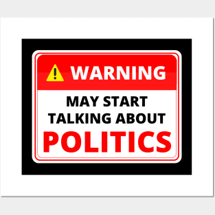 Warning May Start Talking About Politics Posters and Art